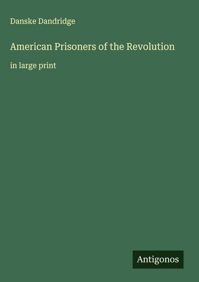 American Prisoners of the Revolution