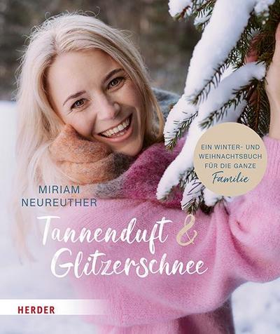 Tannenduft und Glitzerschnee. Ein Winter- und Weihnachtsbuch für die ganze Familie