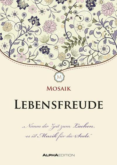 Mosaik - Lebensfreude. Mit Kuvert: Geschenkheft