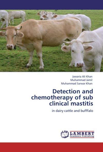 Detection and chemotherapy of sub clinical mastitis