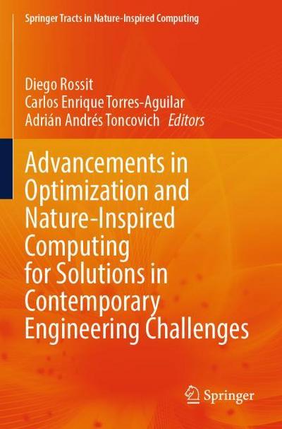 Advancements in Optimization and Nature-Inspired Computing for Solutions in Contemporary Engineering Challenges