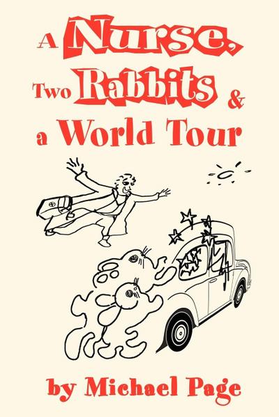 A Nurse, Two Rabbits and a World Tour - Michael Page