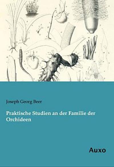 Praktische Studien an der Familie der Orchideen