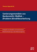Sanierungsmandate aus Bankensicht: MaRisk – (Problem-)Kreditbearbeitung