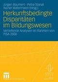 Herkunftsbedingte Disparitäten im Bildungswesen: Differenzielle Bildungsprozesse und Probleme der Verteilungsgerechtigkeit