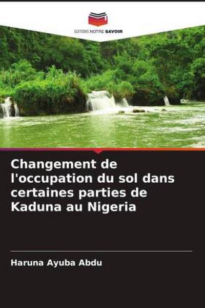 Changement de l’occupation du sol dans certaines parties de Kaduna au Nigeria