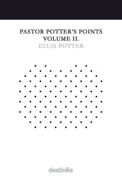 Pastor Potter’s Points Volume II