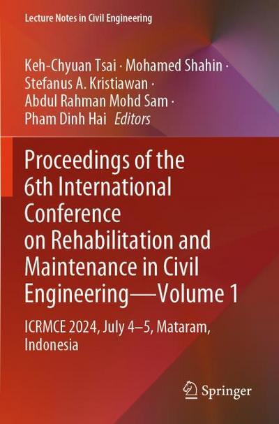 Proceedings of the 6th International Conference on Rehabilitation and Maintenance in Civil Engineering-Volume 1
