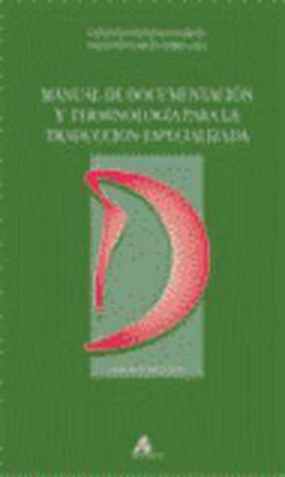 Manual de documentación y terminología para la traducción especializada