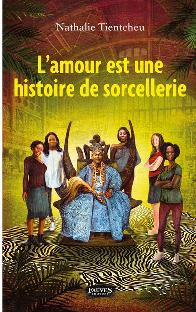 L’amour est une histoire de sorcellerie