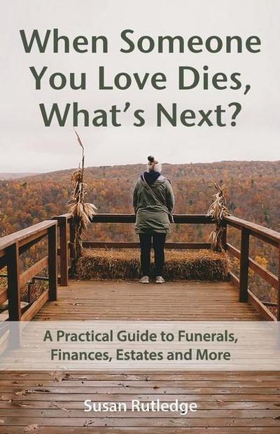 When Someone You Love Dies, What’s Next?