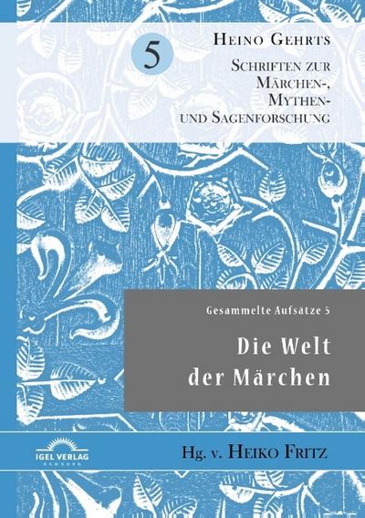 Gesammelte Aufsätze 5: Die Welt der Märchen