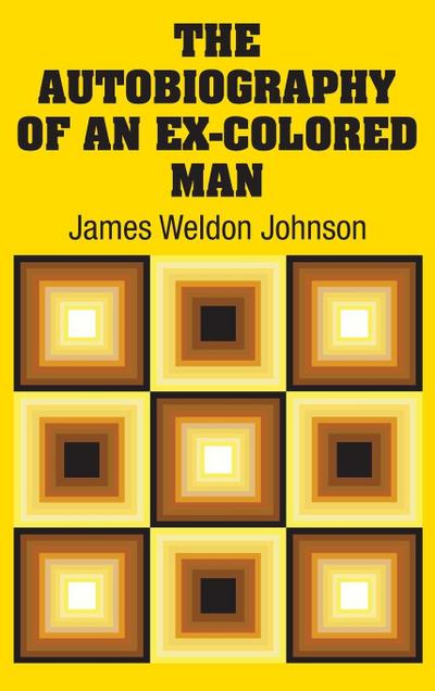 The Autobiography of an Ex-Colored Man