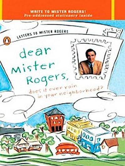 Dear Mister Rogers, Does It Ever Rain in Your Neighborhood?