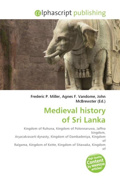 Medieval history of Sri Lanka - Frederic P. Miller