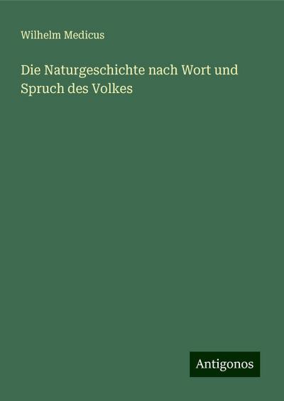 Medicus, W: Naturgeschichte nach Wort und Spruch des Volkes
