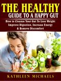 The Healthy Guide To A Happy Gut