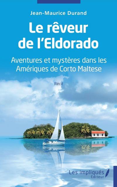 Le rêveur de l’Eldorado