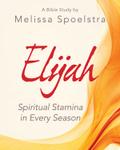 Elijah - Women’s Bible Study Participant Workbook