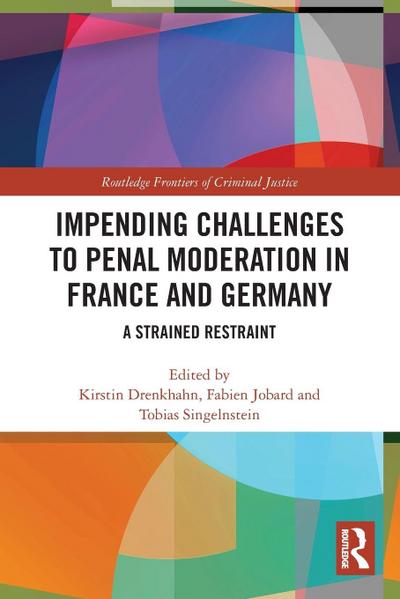 Impending Challenges to Penal Moderation in France and Germany