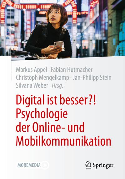 Digital ist besser?! Psychologie der Online- und Mobilkommunikation