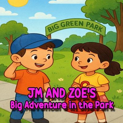 JM and Zoe’s Big Adventure in the Park