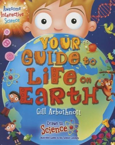 Your Guide to Life on Earth