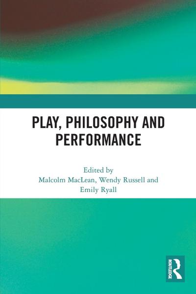 Play, Philosophy and Performance