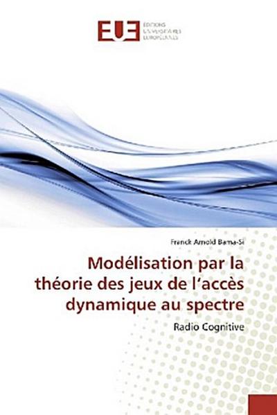 Modélisation par la théorie des jeux de l’accès dynamique au spectre