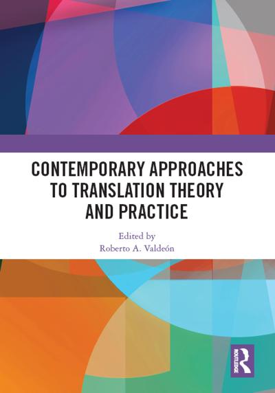 Contemporary Approaches to Translation Theory and Practice