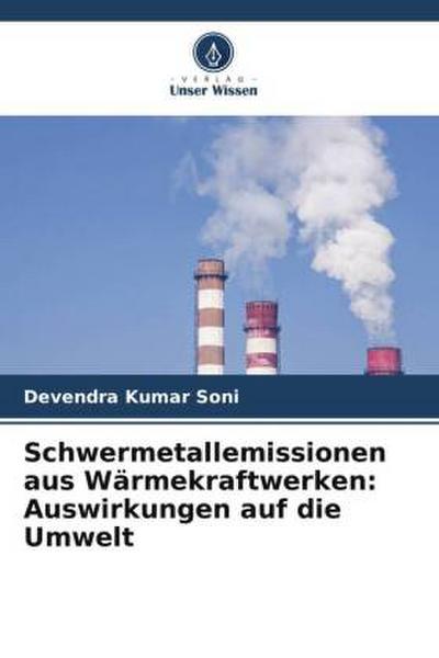 Schwermetallemissionen aus Wärmekraftwerken: Auswirkungen auf die Umwelt