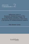 Reflexiones sobre la revolución norteamericana (1776), la revolución francesa (1789) y la revolución hispanoamericana (1810-1930), y sus aportes a l constitucionalismo moderno 2ª ed. Ampliad