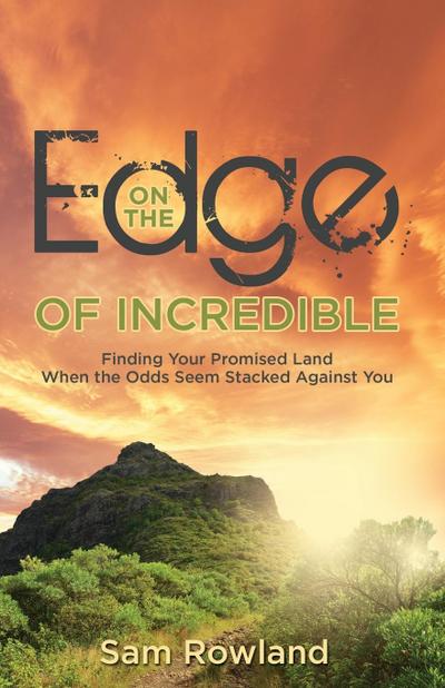 On the Edge of Incredible