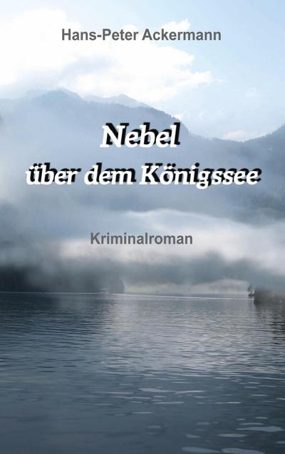 "Nebel über dem Königssee"