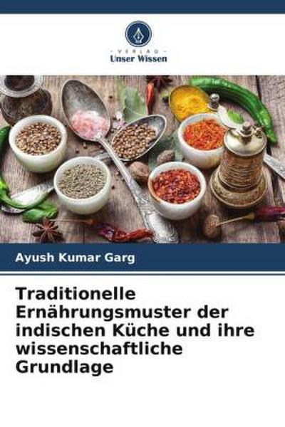 Traditionelle Ernährungsmuster der indischen Küche und ihre wissenschaftliche Grundlage