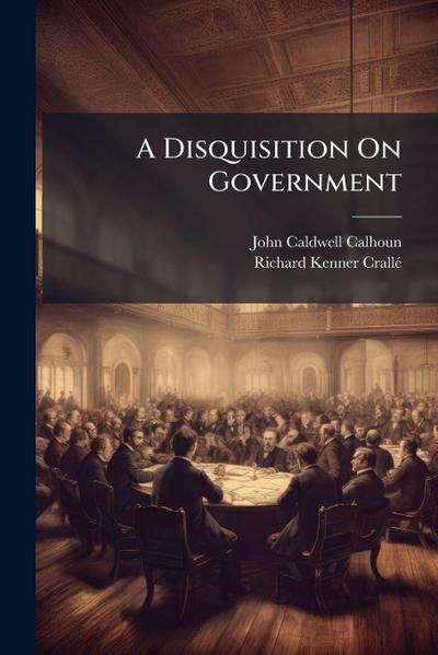 A Disquisition On Government