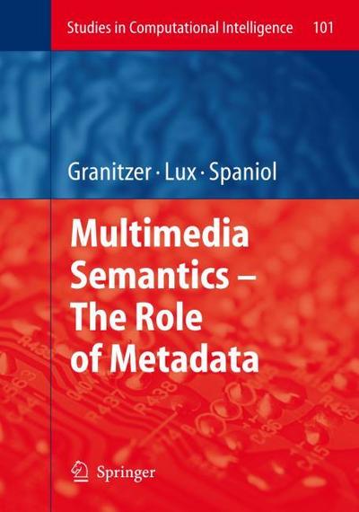 Multimedia Semantics: The Role of Metadata