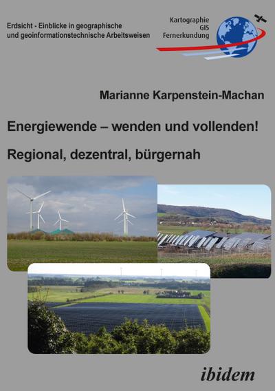 Energiewende – wenden und vollenden! Regional, dezentral, bürgernah