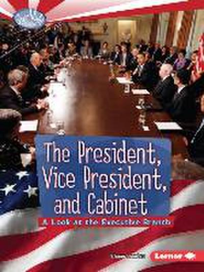 The President, Vice President, and Cabinet