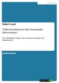 Völkerrechtsbruch oder humanitäre Intervention?