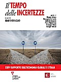 Il tempo delle incertezze. XXIV Rapporto sull’economia globale e l’Italia