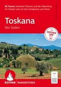 Toskana - Der Süden. 50 Touren zwischen Florenz und der Maremma, im Chianti und um San Gimignano und Siena