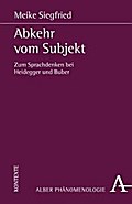 Abkehr vom Subjekt. Zum Sprachdenken bei Heidegger und Buber