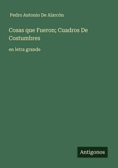 Cosas que Fueron; Cuadros De Costumbres