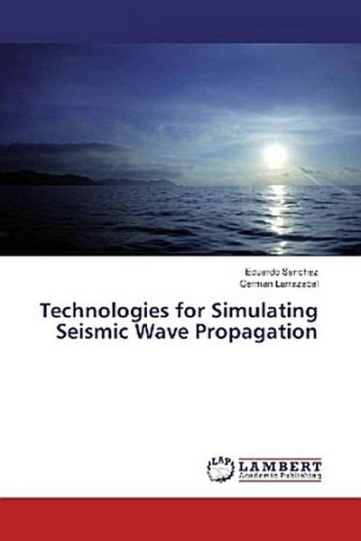 Technologies for Simulating Seismic Wave Propagation
