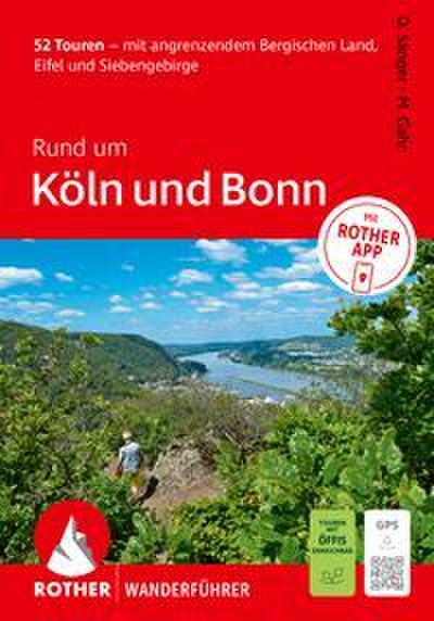 ROTHER Wanderführer Rund um Köln und Bonn. 52 Touren - mit angrenzendem Bergischen Land, Eifel und Siebengebirge