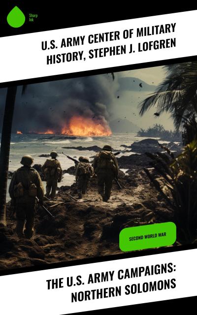 The U.S. Army Campaigns: Northern Solomons