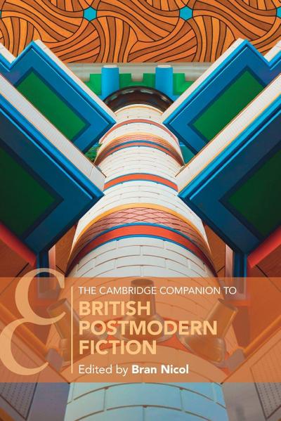 The Cambridge Companion to British Postmodern Fiction