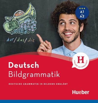 Bildgrammatik Deutsch: Deutsche Grammatik in Bildern erklärt / Buch