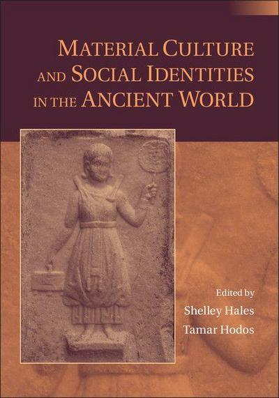 Material Culture and Social Identities in the Ancient             World